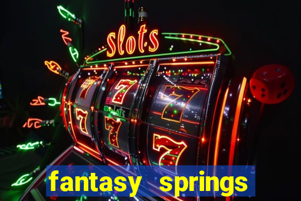 fantasy springs resort and casino