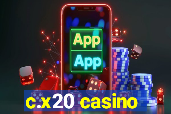 c.x20 casino