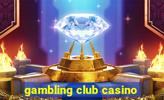 gambling club casino