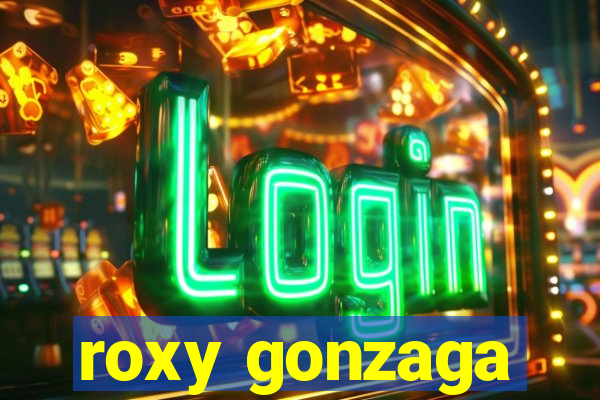 roxy gonzaga