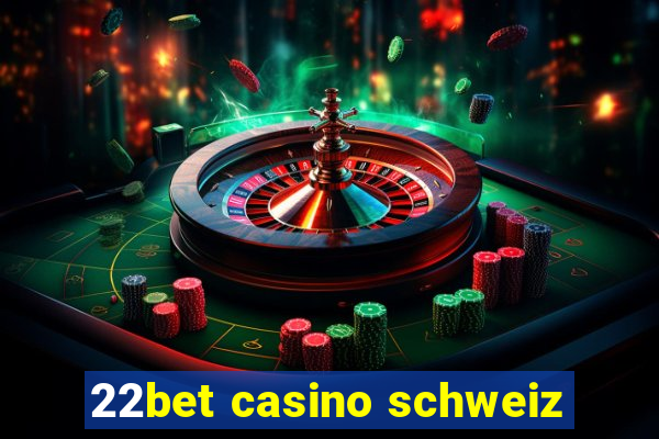 22bet casino schweiz