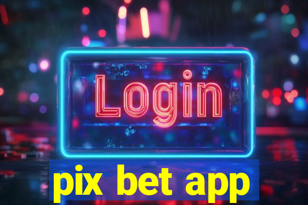 pix bet app