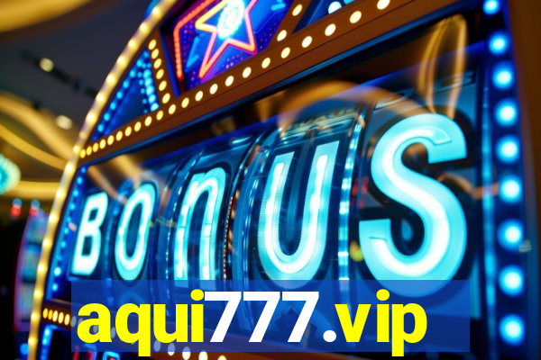 aqui777.vip