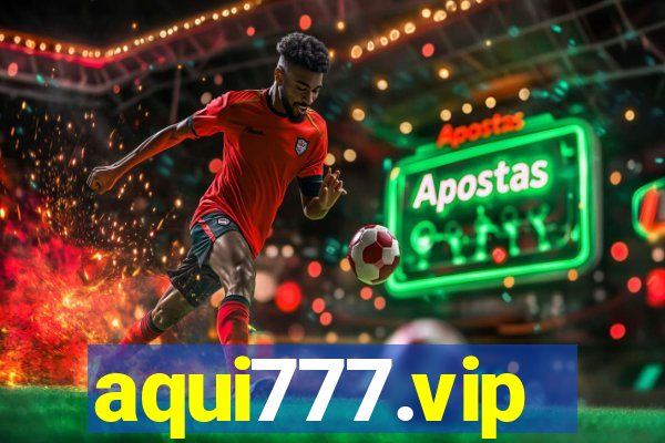 aqui777.vip