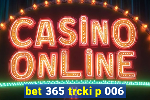 bet 365 trcki p 006