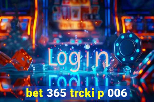 bet 365 trcki p 006