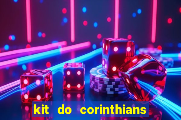 kit do corinthians dls 2019