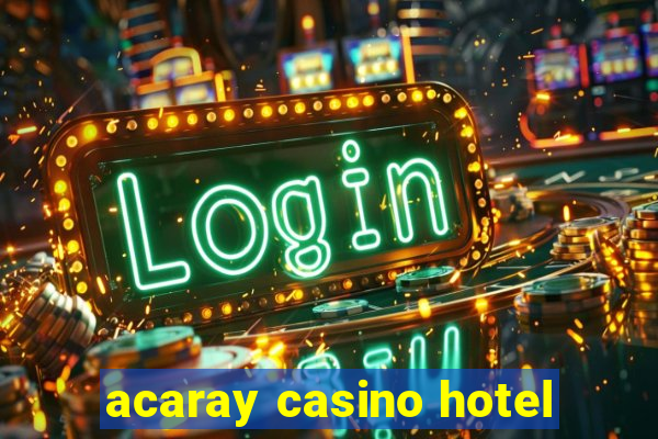 acaray casino hotel