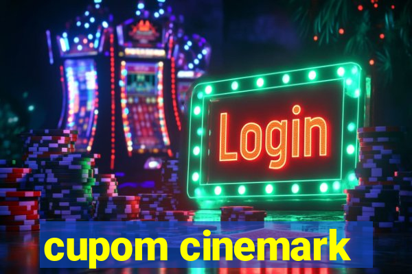 cupom cinemark