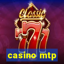 casino mtp