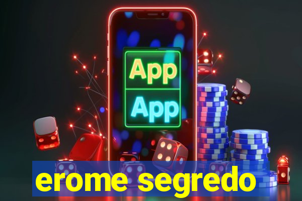 erome segredo