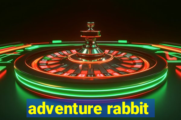 adventure rabbit