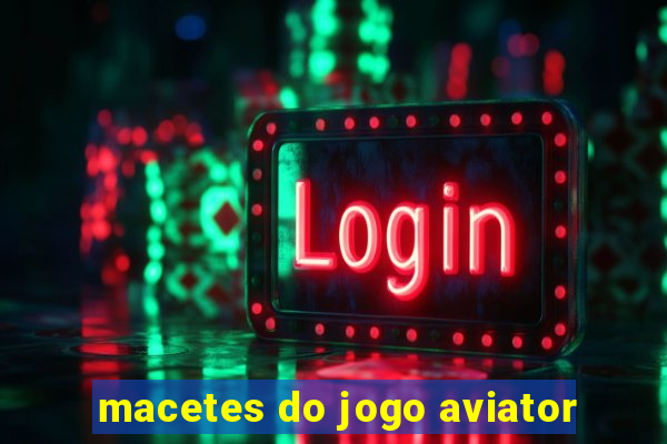 macetes do jogo aviator