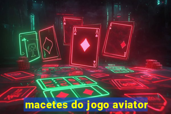 macetes do jogo aviator