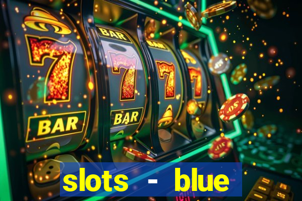 slots - blue diamond casino