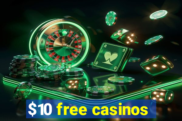 $10 free casinos