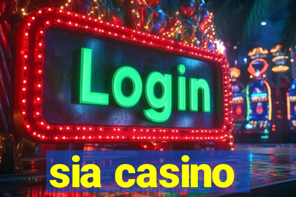 sia casino