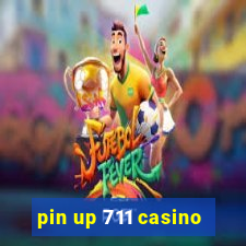 pin up 711 casino