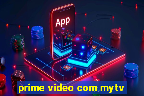 prime video com mytv