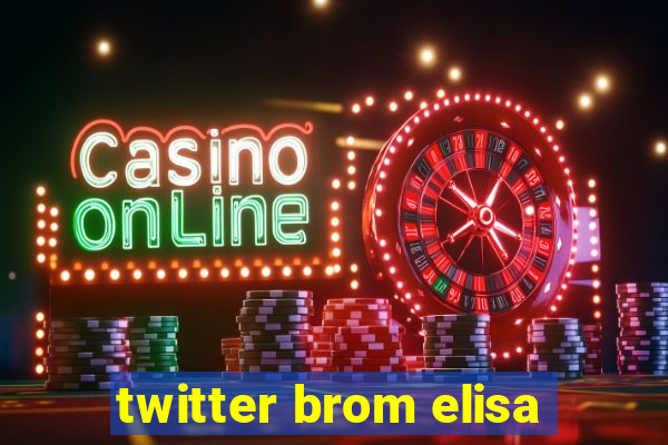 twitter brom elisa