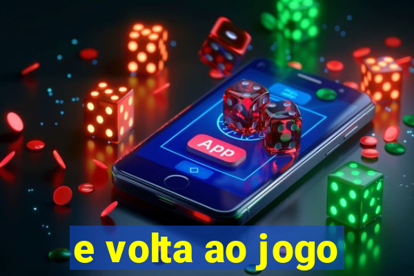 e volta ao jogo