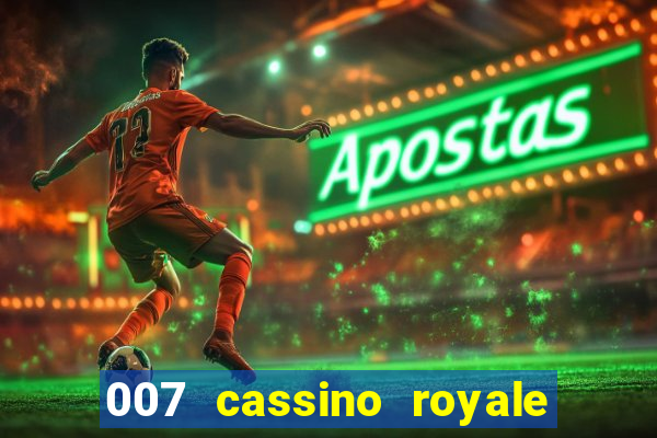 007 cassino royale dublado download