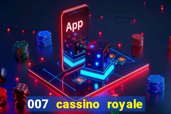 007 cassino royale dublado download