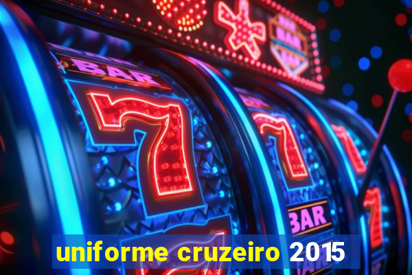 uniforme cruzeiro 2015