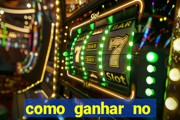 como ganhar no jogo do