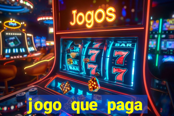 jogo que paga muito dinheiro