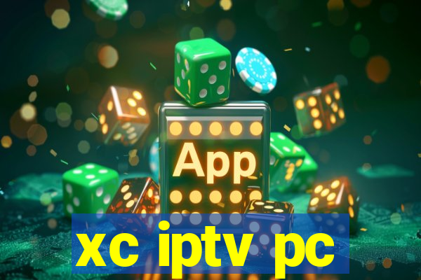 xc iptv pc