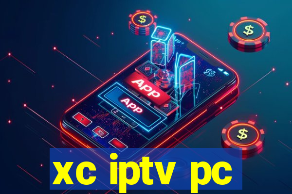 xc iptv pc