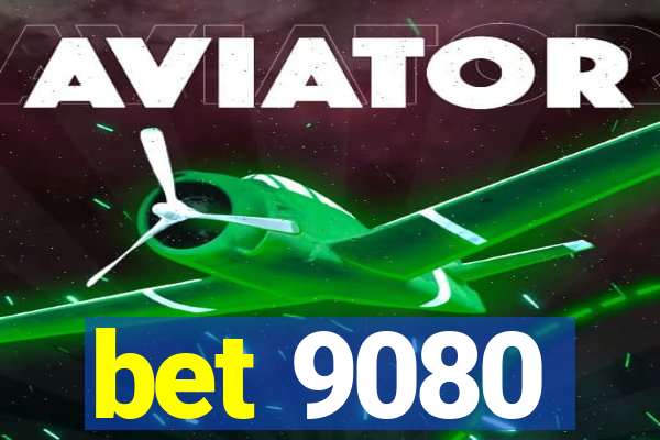 bet 9080