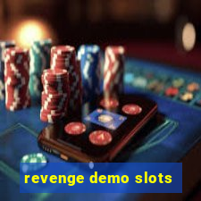 revenge demo slots