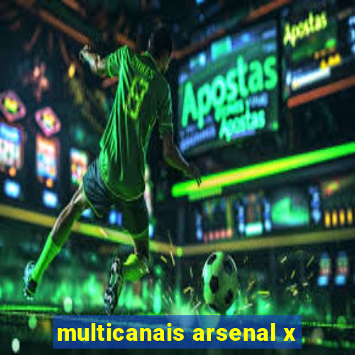 multicanais arsenal x