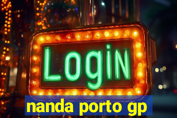 nanda porto gp