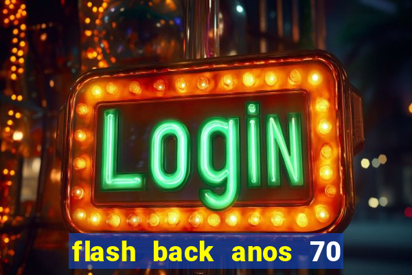 flash back anos 70 80 90 internacional download