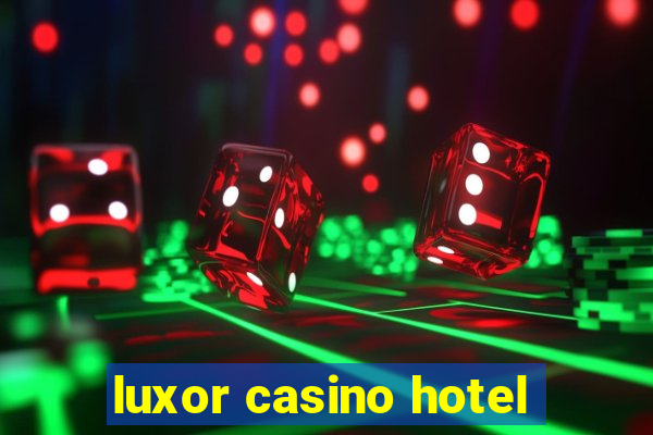 luxor casino hotel