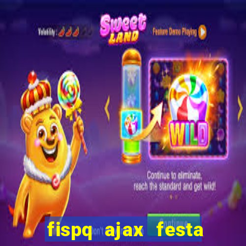 fispq ajax festa das flores