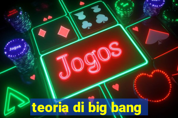 teoria di big bang