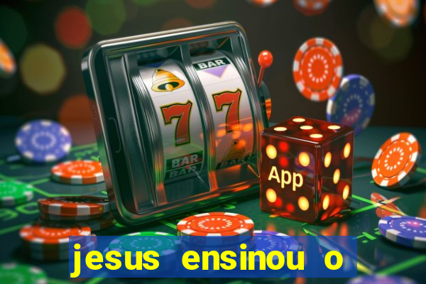 jesus ensinou o segredo da prosperidade