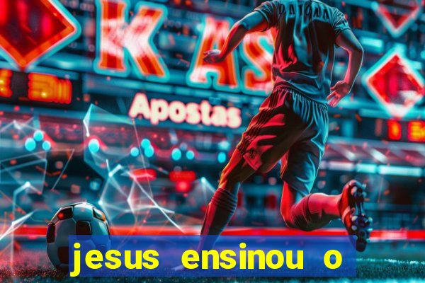 jesus ensinou o segredo da prosperidade