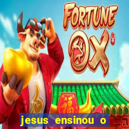 jesus ensinou o segredo da prosperidade