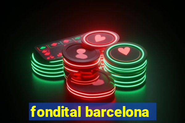 fondital barcelona