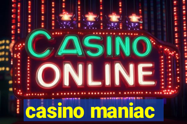 casino maniac