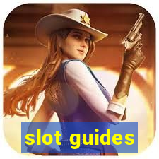 slot guides