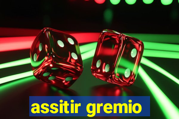 assitir gremio