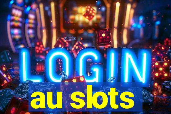 au slots