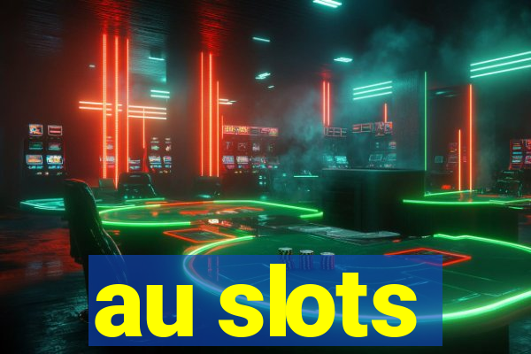 au slots