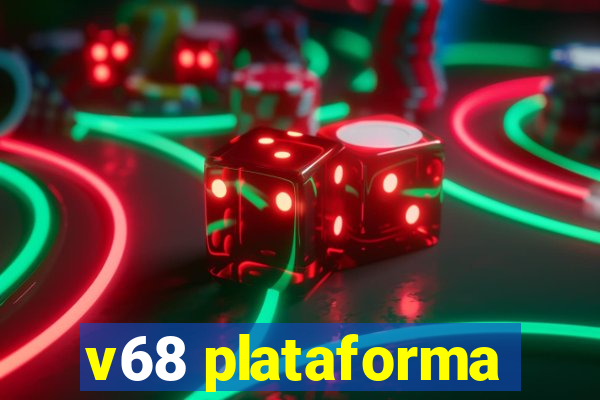 v68 plataforma